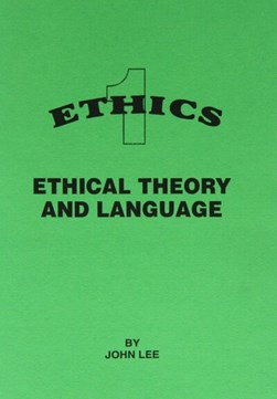 Ethical Theory and Language by John Lee
