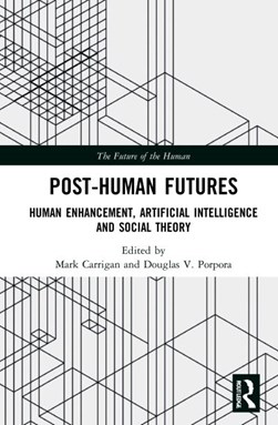 Post-human futures by Mark Carrigan