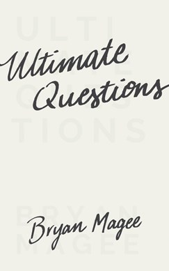 Ultimate Questions by Bryan Magee