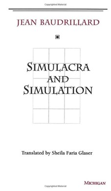 Simulacra and simulation by Jean Baudrillard