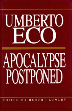 Apocalypse postponed by Umberto Eco