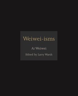 Weiwei-isms by Weiwei Ai