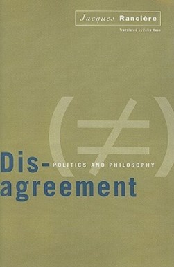 Dis-agreement by Jacques Rancière