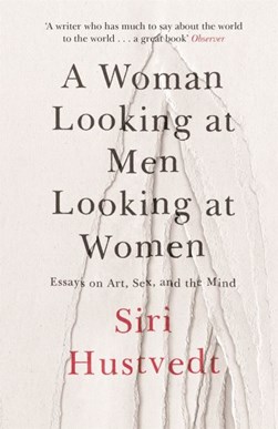 A Woman Looking At Men Looking At Women P/B by Siri Hustvedt