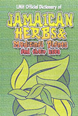 Official dictionary of Jamaican herbs and medicinal plants a by L. Mike Henry
