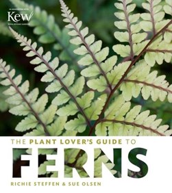 The plant lover's guide to ferns by Richie Steffen