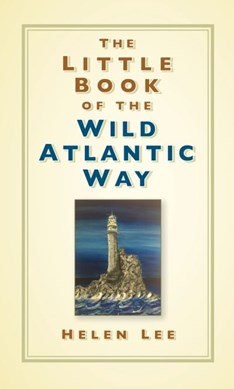 The little book of the Wild Atlantic Way by Helen Lee