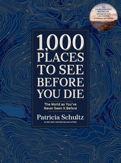 1,000 places to see before you die by Patricia Schultz