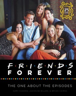 Friends Forever [25th Anniversary Ed] by Gary Susman