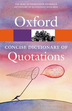 Concise Oxford Dictionary Of Quotations by Susan Ratcliffe