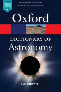 A dictionary of astronomy by Ian Ridpath