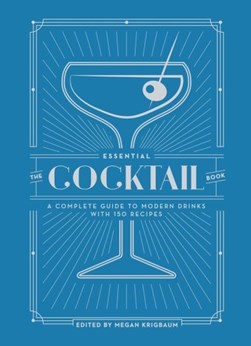 The Essential Cocktail Book by Megan Krigbaum