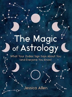 The magic of astrology by Jessica Allen