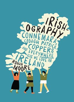 Irishography by Ronan Moore