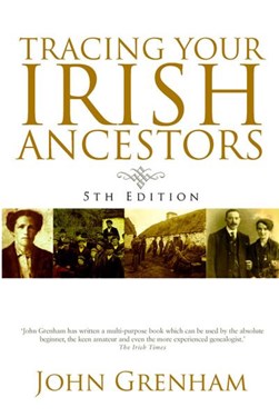 Book cover of Tracing Your Irish Ancestors by John Grenham