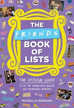 The Friends book of lists by Michelle Morgan
