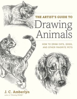The artist's guide to drawing animals by J. C. Amberlyn