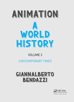 Animation Volume III Contemporary times by Giannalberto Bendazzi