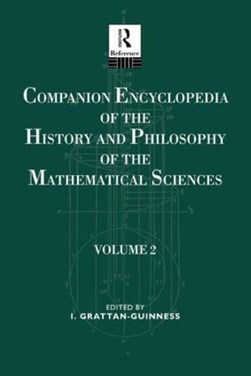 Companion encyclopedia of the history and philosophy of the by I. Grattan-Guinness