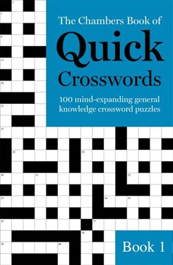 The Chambers Book of Quick Crosswords, Book 1 by Chambers