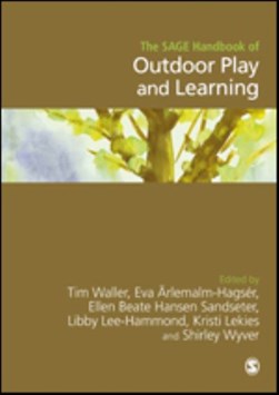 The SAGE handbook of outdoor play and learning by Tim Waller