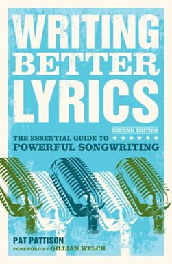 Writing Better Lyrics  P/B by Pat Pattison