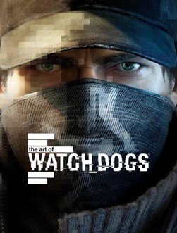 The Art of Watch Dogs by 