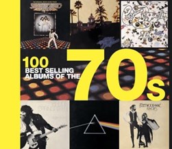 100 Best Selling Albums Of The 70s H/B by Hamish Champ
