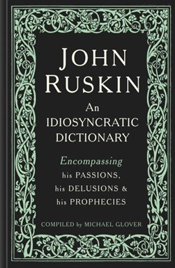 John Ruskin by Michael Glover
