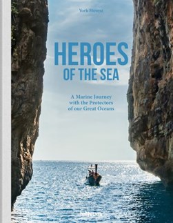Heroes of the Sea by York Hovest