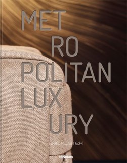 Metropolitan Luxury by Eric Kuster