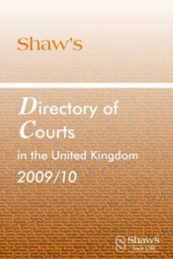 Shaw's directory of courts in the United Kingdom, 2009/10 by 