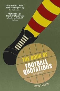 The book of football quotations by Phil Shaw