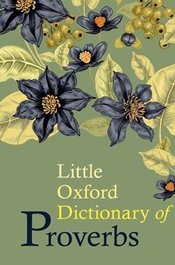Little Oxford dictionary of proverbs by Elizabeth Knowles