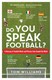 Do you speak football? by Tom Williams