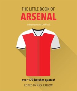 The little book of Arsenal by Nick Callow