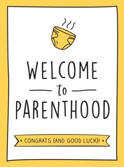Welcome to parenthood by 