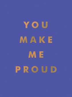 You make me proud by 