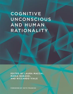 Cognitive unconscious and human rationality by Laura Macchi