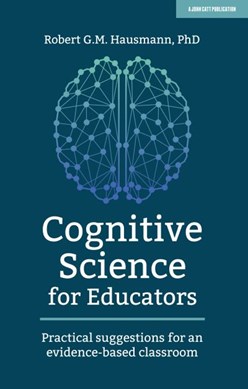 Cognitive science for educators by Robert G. M. Hausmann