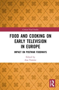 Food and cooking on early television in Europe by Ana Tominc
