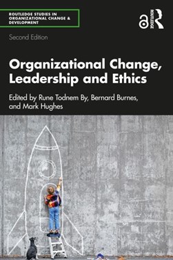 Organizational change, leadership and ethics by Rune Todnem By