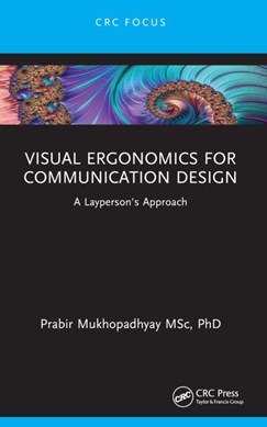 Visual ergonomics for communication design by Prabir Mukhopadhyay