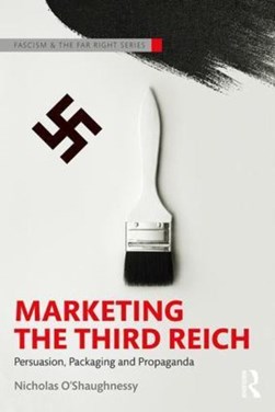 Marketing the Third Reich by Nicholas J. O'Shaughnessy