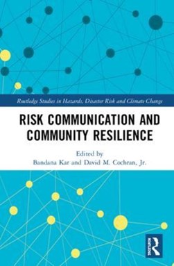 Risk communication and community resilience by Bandana Kar
