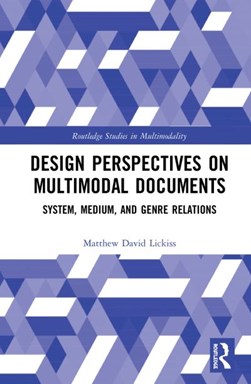 Design perspectives on multimodal documents by Matthew David Lickiss