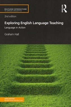 Exploring English language teaching by Graham Hall