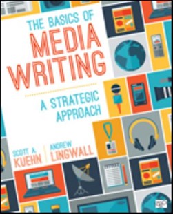 The basics of media writing by Scott A. Kuehn