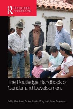 The Routledge handbook of gender and development by Anne Coles