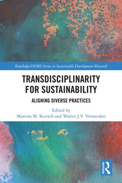 Transdisciplinarity for sustainability by Martina Maria Keitsch
